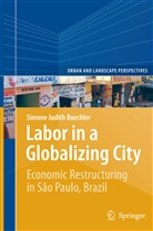 Simone Judith Buechler - Labor in a Globalizing City