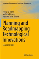 Tugrul U. Daim, Melind Pizarro, Melinda Pizarro, Rajasree Talla - Planning and Roadmapping Technological Innovations