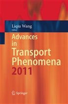 Liqi Wang, Liqiu Wang - Advances in Transport Phenomena 2011