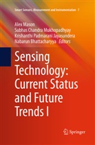 Nabarun Bhattacharyya, Subha Chandra Mukhopadhyay, Subhas Chandra Mukhopadhyay, Krishanthi Padmarani Jayasundera, Alex Mason, Subhas Chandra Mukhopadhyay... - Sensing Technology: Current Status and Future Trends I