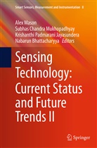 Nabarun Bhattacharyya, Subha Chandra Mukhopadhyay, Subhas Chandra Mukhopadhyay, Krishanthi Padmarani Jayasundera, Alex Mason, Subhas Chandra Mukhopadhyay... - Sensing Technology: Current Status and Future Trends II