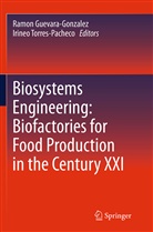 Ramo Guevara-Gonzalez, Ramon Guevara-Gonzalez, Torres-Pacheco, Torres-Pacheco, Irineo Torres-Pacheco - Biosystems Engineering: Biofactories for Food Production in the Century XXI