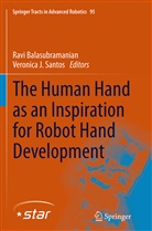 Rav Balasubramanian, Ravi Balasubramanian, J Santos, J Santos, Veronica J. Santos - The Human Hand as an Inspiration for Robot Hand Development