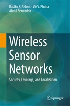 Vir Phoha, Vir V Phoha, Vir V. Phoha, Rastko Selmic, Rastko R Selmic, Rastko R. Selmic... - Wireless Sensor Networks