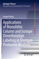 Fangjun Wang - Applications of Monolithic Column and Isotope Dimethylation Labeling in Shotgun Proteome Analysis