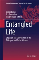 Gillian Barker, Eri Desjardins, Eric Desjardins, Trevor Pearce - Entangled Life