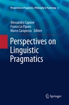 Alessandro Capone, Marco Carapezza, Franc Lo Piparo, Franco Lo Piparo - Perspectives on Linguistic Pragmatics