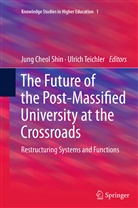 Jun Cheol Shin, Jung Cheol Shin, Jung Cheol Shin, Teichler, Teichler, Ulrich Teichler - The Future of the Post-Massified University at the Crossroads