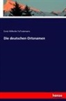 Ernst Wilhelm Fo¨rstemann, Ernst Wilhelm Fo¿rstemann, Ernst Wilhelm Forstemann, Ernst Wilhelm Förstemann - Die deutschen Ortsnamen
