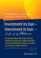 M Sale Jaberi, M. Saleh Jaberi, Esmaei Karimian, Esmaeil Karimian, Saeed Soltani, Saeed u Soltani - Investment im Iran. Investment in Iran