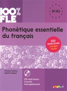 Chanèz Kamoun, Chaneze Kamoun, Chanèze Kamoun, Delphine Ripaud, Ripaud-d - 100% FLE: Phonétique essentielle du français : B1-B2