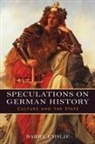 Barry Emslie - Speculations on German History