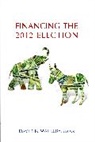 David B. Magleby, David B. Magleby, Magleby David B. - Financing the 2012 Election
