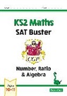 CGP Books, Cgp Books, Richard Parsons, CGP Books, Cgp Books - KS2 Maths SAT Buster: Number, Ratio & Algebra - Book 1 (for the 2025 tests)