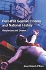 Mary&amp;, Mary-elizabeth O`brien, Mary-elizabeth O`brien, Mary-Elizabeth O'Brien, Mary-Elizabeth (Customer) O'Brien - Post-Wall German Cinema and National History