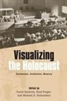David Bathrick, Darcy C. Buerkle, Daniel H. Magilow, Brad Prager, Michael D. Richardson, David Bathrick... - Visualizing the Holocaust