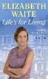 Elizabeth Waite, Waite Elizabeth - Life's For Living
