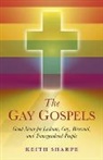 Keith Sharpe - Gay Gospels, The – Good News for Lesbian, Gay, Bisexual, and Transgendered People