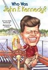 Yona Zeldis McDonough, Nancy Harrison, Jill Weber - Who Was John F. Kennedy?