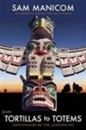 Sam Manicom, Chard, COOPER, Jez Cooper, Manicom, Sam Manicom... - Tortillas to Totems