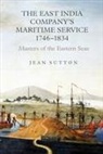 Jean Sutton - The East India Company's Maritime Service, 1746-1834