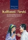 Samia Louis - Kallimni Arabi: An Intermediate Course in Spoken Egyptian Arabic