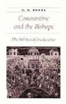 H A Drake, H. A. Drake, H. A. (Department of History) Drake - Constantine and the Bishops