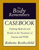 Babette Rothschild - The Body Remembers Casebook