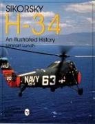 Lennart Lundh - Sikorsky H-34: An Illustrated History: An Illustrated History
