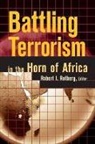 Robert I. Rotberg, Robert I. Rotberg, Rotberg Robert I. - Battling Terrorism in the Horn of Africa