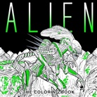 Titan Books, Leandro Casco, Salvador Navarro, Navarro Salvador, Guilherme Raffide, Rubine... - Alien: The Coloring Book