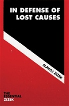 Slavoj Zizek, ZIZEK SLAVOJ - In Defense of Lost Causes