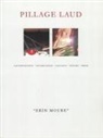 Erin Mour, Erin Moura(c), Erin Moure, Erín Moure, Erin Mouré, Erin Mourz - Pillage Laud