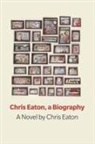 Chris Eaton - Chris Eaton, a Biography