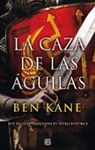 Merce Diago, Ben Kane - La caza de las aguilas/ Hunting the Eagles