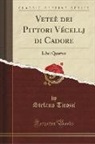 Stefano Ticozzi - Veteè dei Pittori Vécellj di Cadore