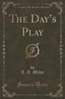 A. A. Milne - The Day's Play (Classic Reprint)