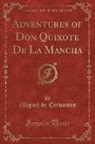 Miguel de Cervantes - Adventures of Don Quixote De La Mancha (Classic Reprint)