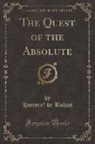 Honore Balzac, Honoré de Balzac, Honore´ de Balzac - The Quest of the Absolute (Classic Reprint)