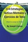 Joseph Correa - 114 Estrategias, Tácticas Mentales y Ejercicios de Tenis