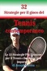 Joseph Correa - 32 Strategie per il gioco del Tennis contemporaneo