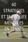 Joseph Correa - 60 STRATEGIES ET TACTIQUES MENTALES EN TENNIS