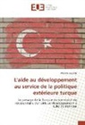 Marine Lagarde - L' aide au développement au service de la politique extérieure turque