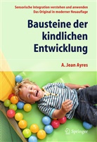 A. Jean Ayres, Jean A Ayres, Jean A. Ayres - Bausteine der kindlichen Entwicklung