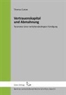 Thomas Cunow, Dr Irmgard K&uuml;fner-Schmitt, Pro Dr Michael Jaensch, Michael Jaensch, Prof. Dr. Michael Jaensch, K&uuml;fner-Schmitt... - Vertrauenskapital und Abmahnung