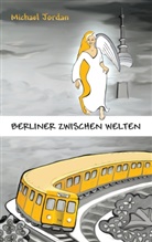 Michael Jordan - Berliner Zwischen Welten