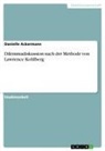 Danielle Ackermann - Dilemmadiskussion nach der Methode von Lawrence Kohlberg