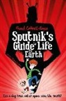 Frank Cottrell Boyce, Frank Cottrell Boyce, Steven Lenton - Sputnik's Guide to Life on Earth