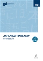 Landessprachenin in der Ruhruniversität Bochum (L, Landesspracheninstitut in der Ruhruniversität Bochum (LSI), Landesspracheninstitut Nordrhein-Westfalen, Landesspracheninstitu Nordrhein-Westfalen - Japanisch intensiv. Grundstufe