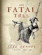 Jake Arnott - Fatal Tree